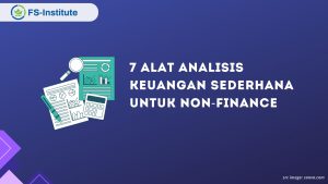 7 Alat Analisis Keuangan Sederhana untuk Non-Finance