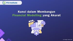 8 Langkah Kunci dalam Membangun Financial Modelling yang Akurat