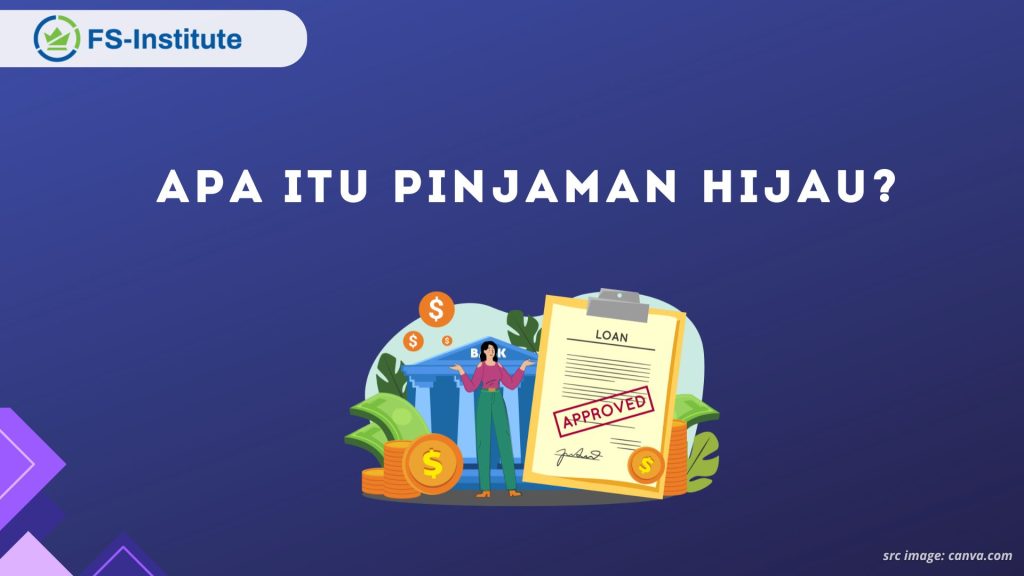 Apa Itu Pinjaman Hijau