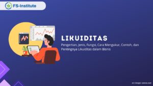 Likuiditas Adalah, Pengertian, Jenis, Fungsi, Cara Mengukur, Contoh, dan Pentingnya Likuiditas dalam Bisnis