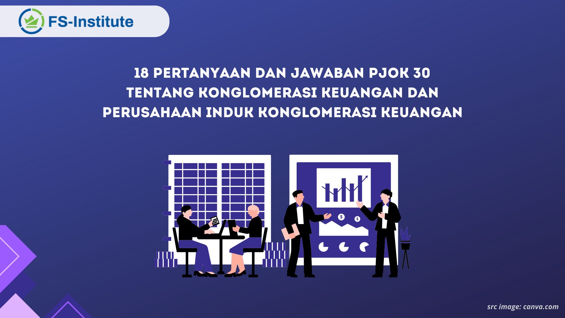 18 Pertanyaan dan Jawaban PJOK 30 tentang Konglomerasi Keuangan dan Perusahaan Induk Konglomerasi Keuangan